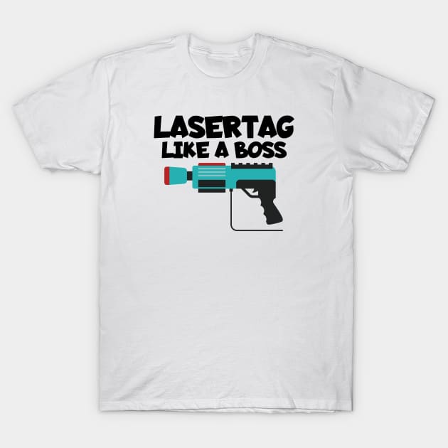 Lasertag like a boss T-Shirt by maxcode